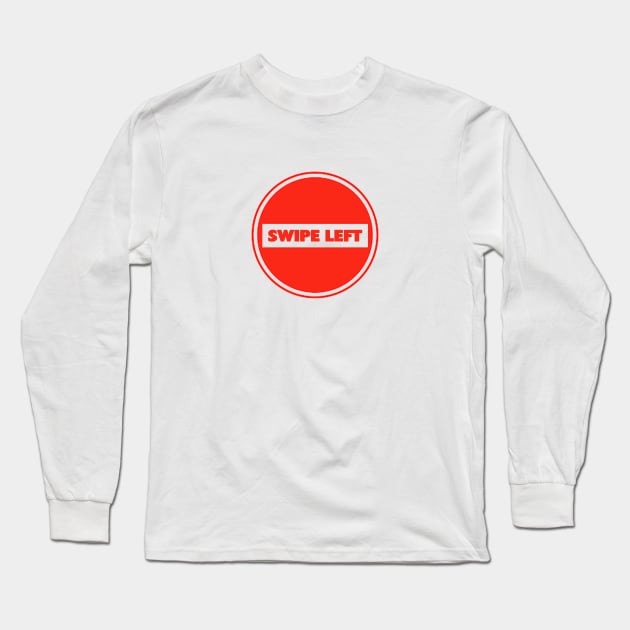 Swipe Left Long Sleeve T-Shirt by PlanetJoe